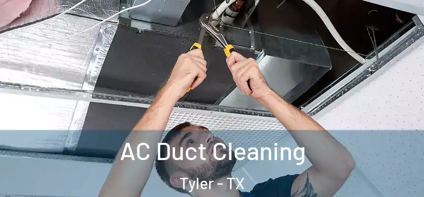 AC Duct Cleaning Tyler - TX