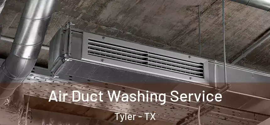 Air Duct Washing Service Tyler - TX