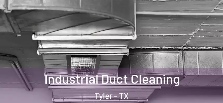 Industrial Duct Cleaning Tyler - TX