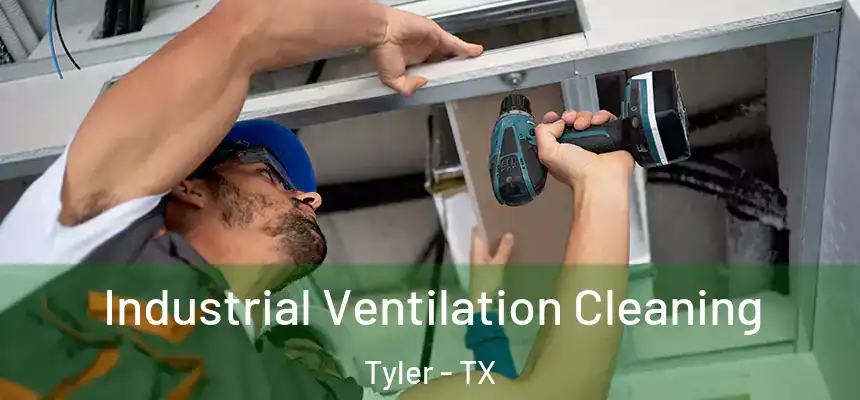 Industrial Ventilation Cleaning Tyler - TX